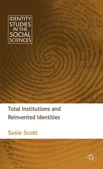 Total Institutions and Reinvented Identities
