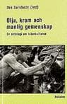Olja, krom och manlig gemenskap