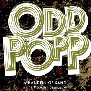 Oddpopp - A Handful of Sand (The Moonfish Sessions)
