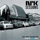 NRK Sessions: Soul, Afro-Jazz and Latin from the Club 7 Scene