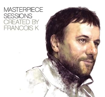 Masterpiece Sessions - Mixed by Francois K