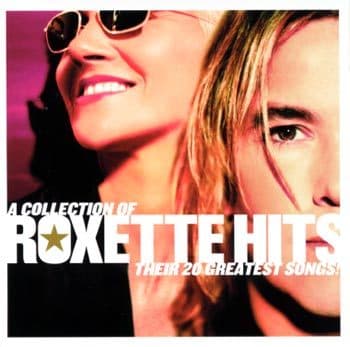 A Collection Of Roxette Hits! - Their 20 Greatest Songs!