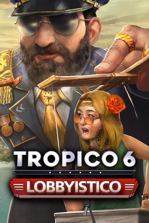 Tropico 6 - Lobbyistico
