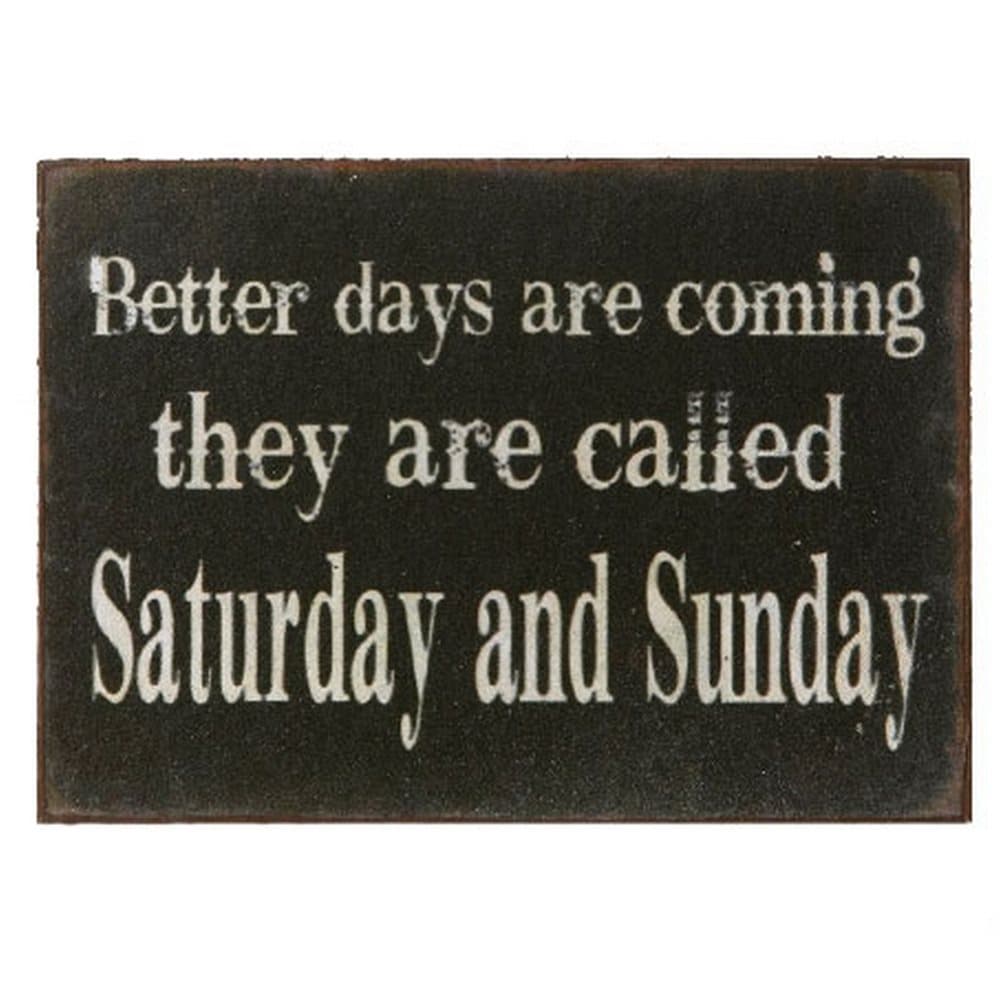 Better Days Fridge Magnet