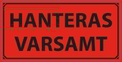 Varningsettikett , Ettikett "Hanteras Varsamt" ,post, embalering
