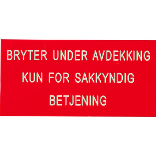 SKILT BRYTER UNDER AVDEKKING-KUN FOR SAKYNDIG BETJENING