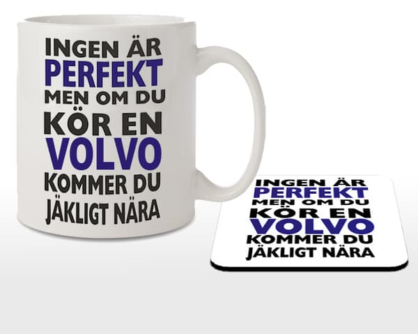 Mugg + Underlägg - Ingen är perfekt men kör Volvo...