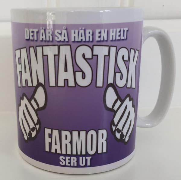 Mugg med tryck : Hur en helt fantastisk Farmor ser ut