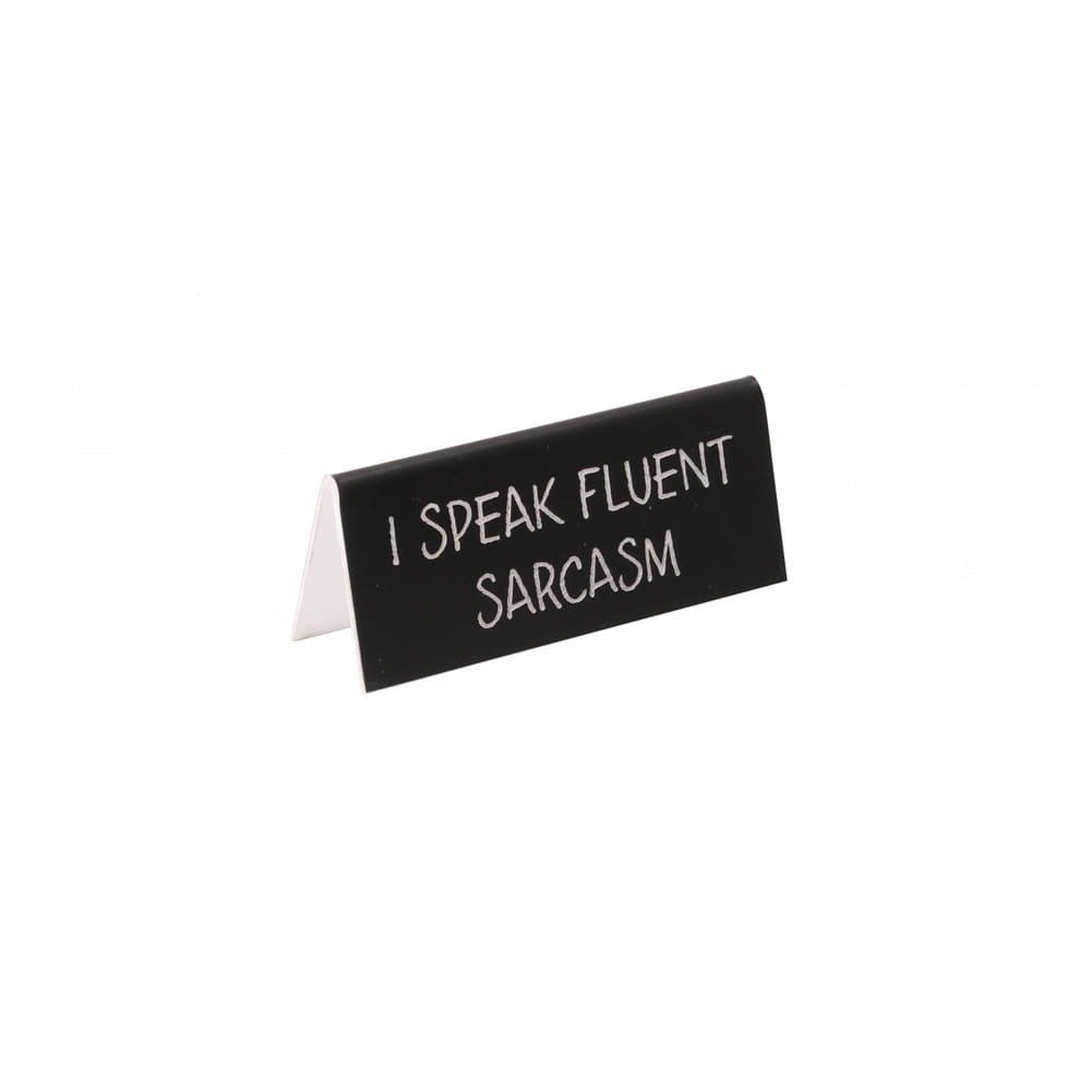 Strictly Business I Speak Fluent Sarcasm Desk Sign
