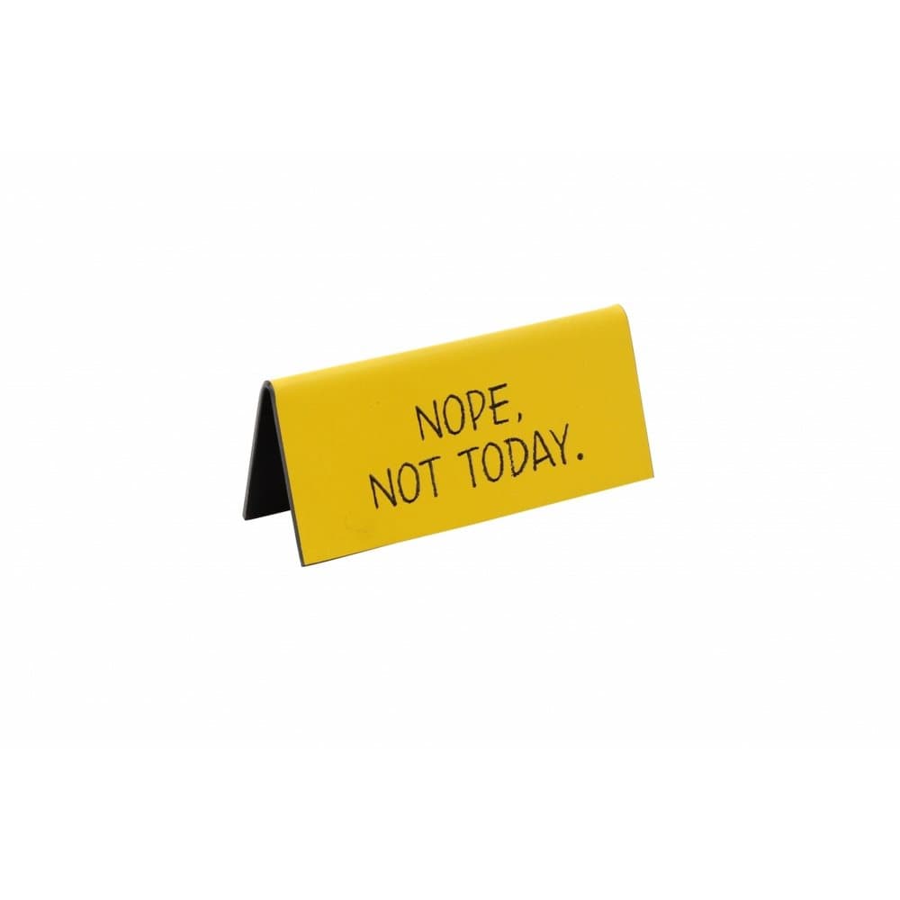 Strictly Business Nope Not Today Desk Sign