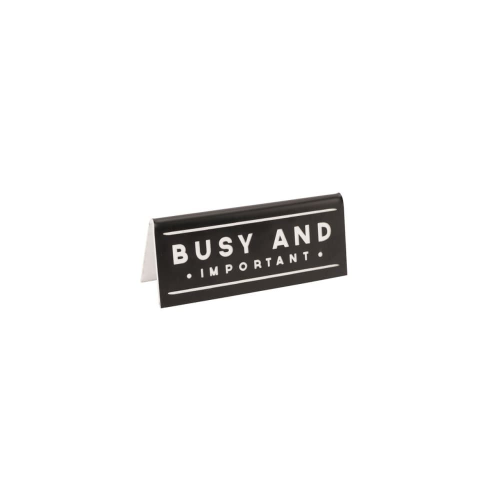 Strictly Business Busy And Important Desk Sign