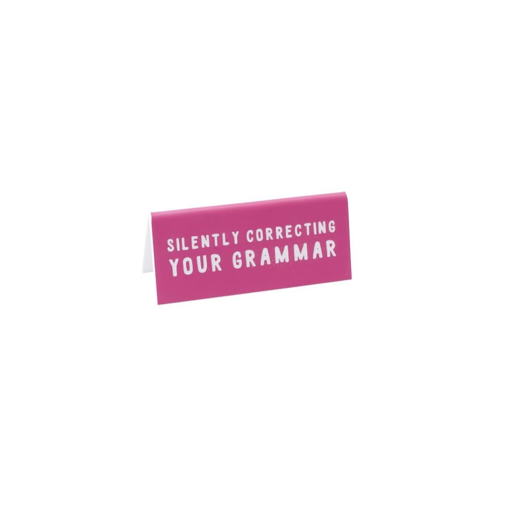 My Thoughts Exactly Silently Correcting Your Grammar Desk Sign