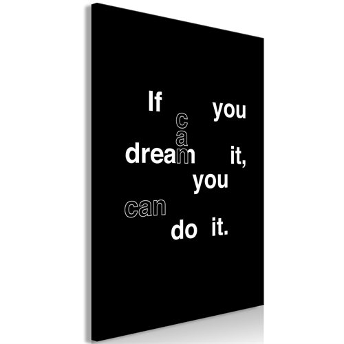 Bild av Tavla - If You Can Dream It, You Can Do It (1 Part) Vertical (80 x 120 cm)
