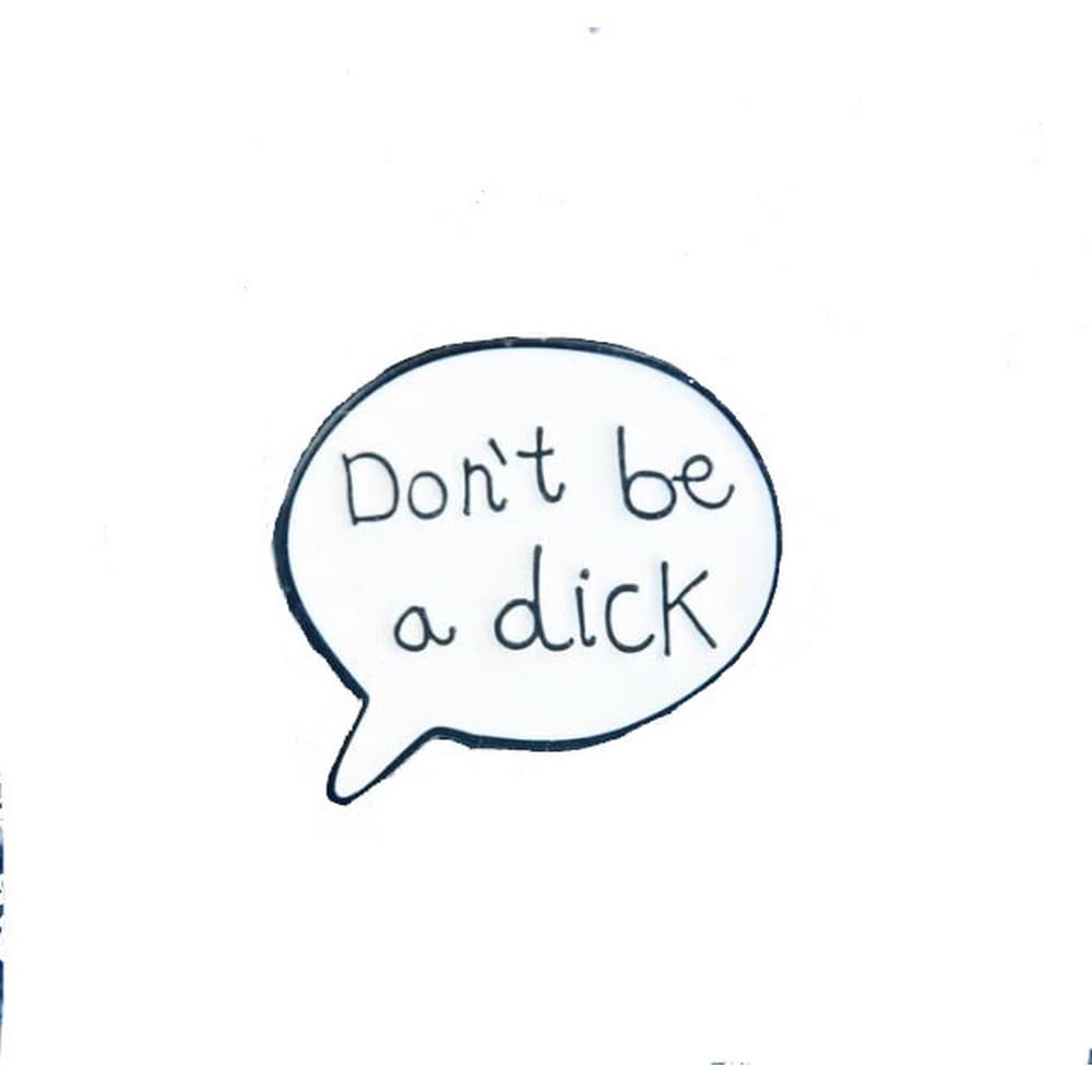 Ohh Deer Don`t Be A Dick Enamel Pin