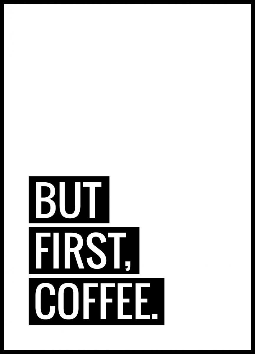 BUT FIRST COFFE POSTER 21x30cm