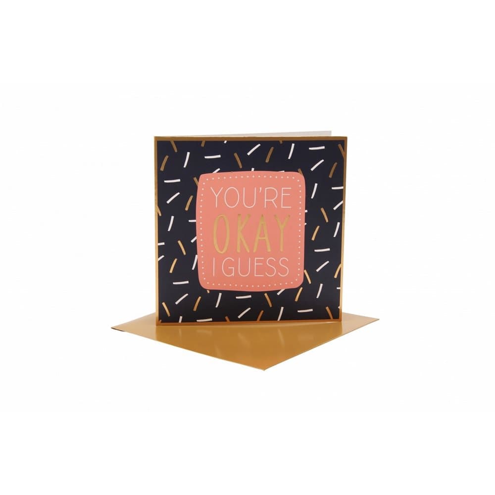 CGB Giftware Youre Okay I Guess Card