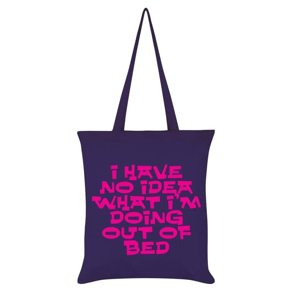 Grindstore I Have No Idea What I`m Doing Out Of Bed Tote Bag
