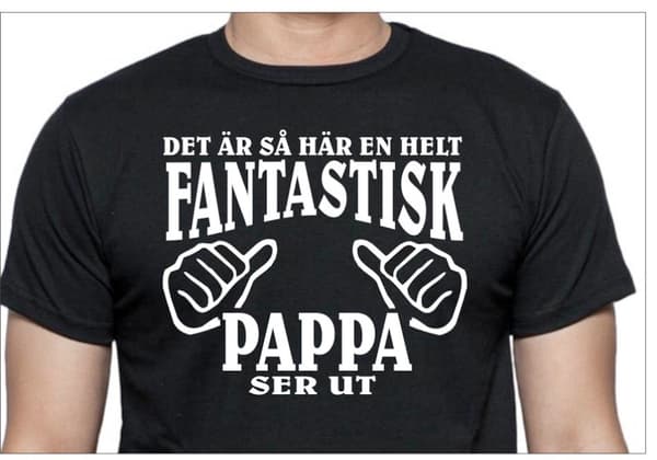 Pappa T-shirt -  hur en helt fantastisk Pappa ser ut