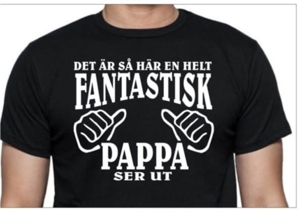 Pappa T-shirt -  hur en helt fantastisk Pappa ser ut