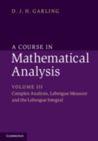 A Course in Mathematical Analysis: Volume 3, Complex Analysis, Measure and Integration