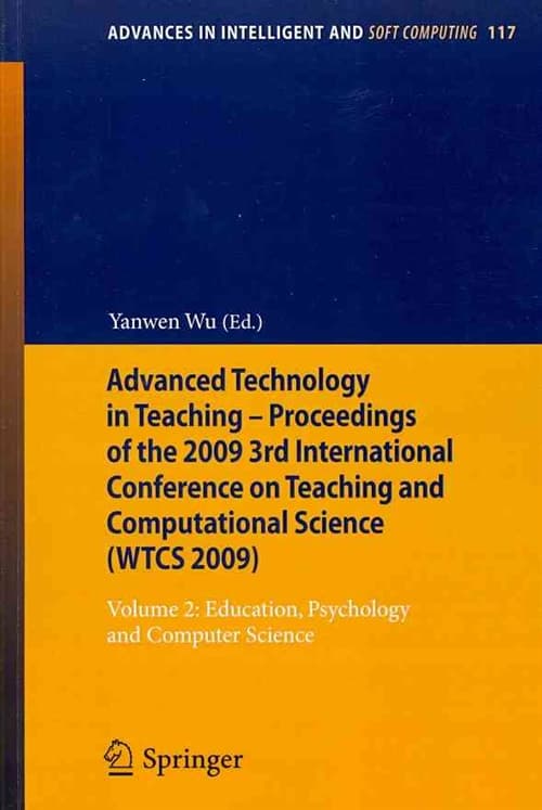 Advanced Technology in Teaching - Proceedings of the 2009 3rd International Conference on Teaching and Computational Science (WTCS 2009)
