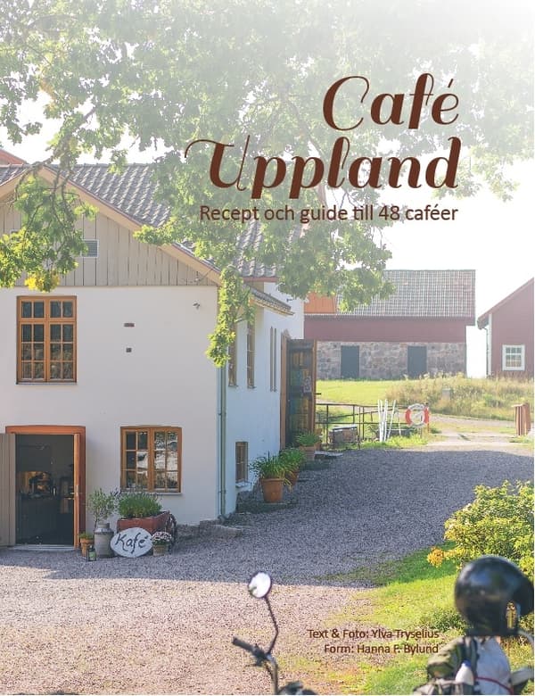 Café Uppland : recept och guide till 48 caféer