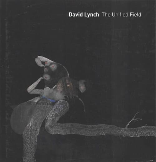 David Lynch: The Unified Field