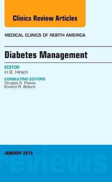Diabetes Management, an Issue of Medical Clinics of North America: Volume 99-1