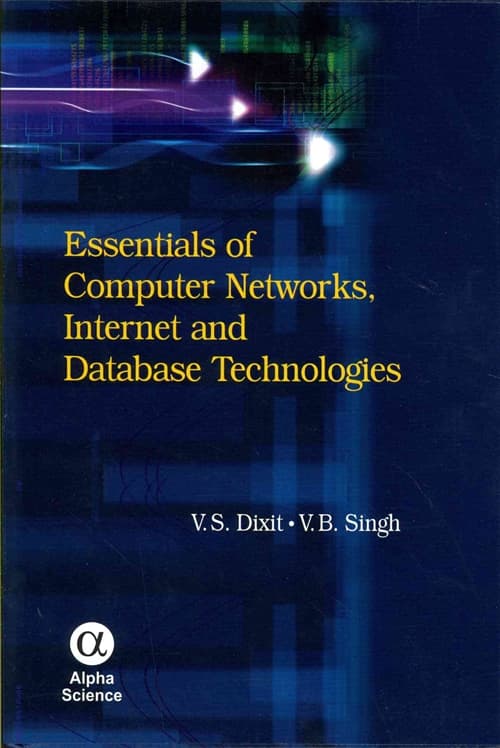Essentials of Computer Networks, Internet and Database Technologies