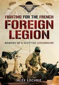 Miniatyrbillede 2 af 2: Fighting for the French Foreign Legion: Memoirs of a Scottish Legionnaire