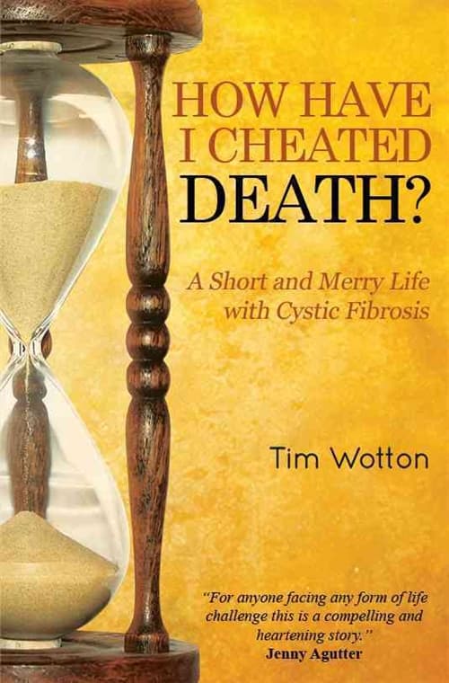 How Have I Cheated Death? A Short and Merry Life with Cystic Fibrosis