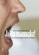 Jäkla människa! : en handbok i hur du hanterar jobbiga människor på arbetet
