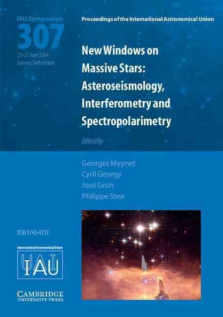 New Windows on Massive Stars (IAU S307)