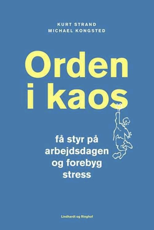 Orden i kaos - Få styr på arbejdsdagen og forebyg stress