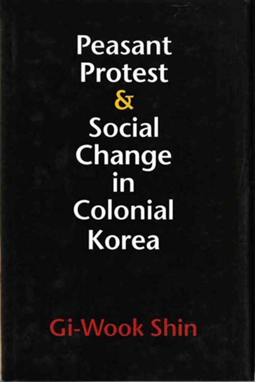 Peasant Protest and Social Change in Colonial Korea