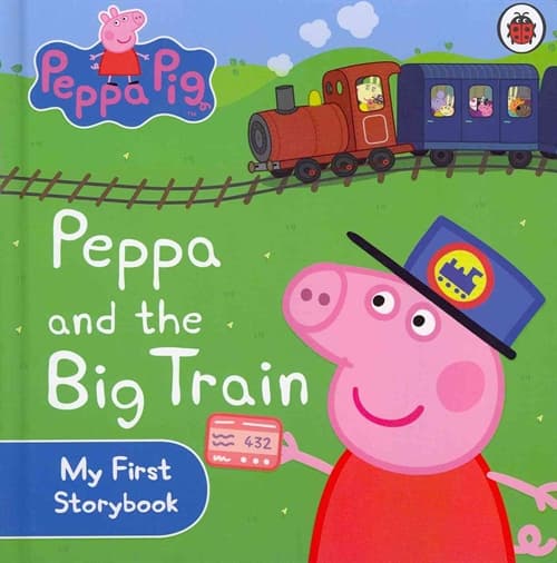 Peppa Pig: Peppa and the Big Train: My First Storybook