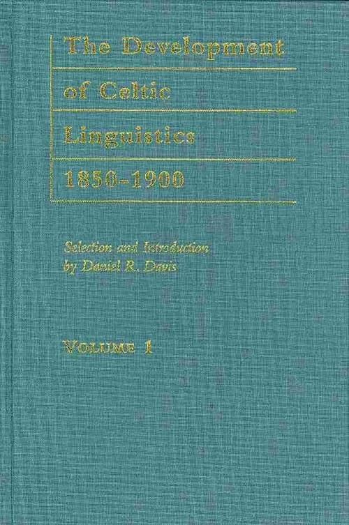 The Development of Celtic Linguistics, 1850-1900
