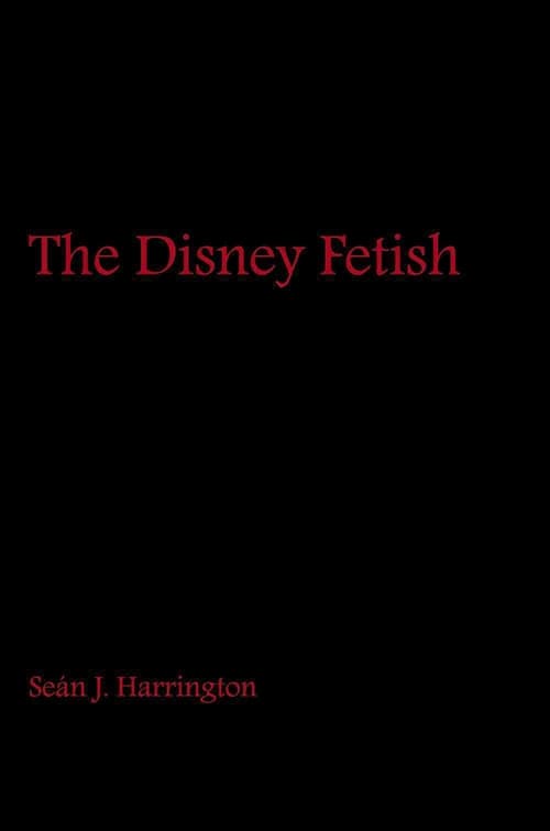 The Disney Fetish