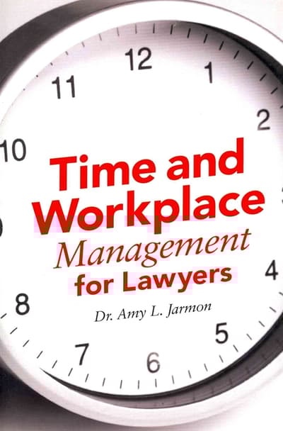 Time and Workplace Management for Lawyers