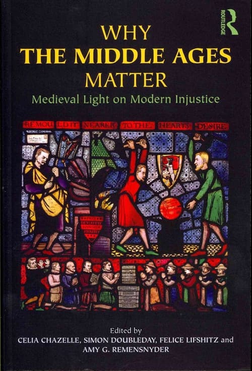Why the Middle Ages Matter