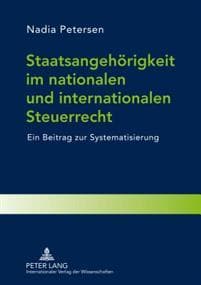 Staatsangehoerigkeit im nationalen und internationalen Steuerrecht; Ein Beitrag zur Systematisierung