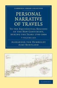 Personal Narrative of Travels to the Equinoctial Regions of the New Continent 7 Volume Set