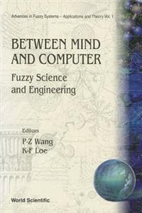Between Mind And Computer: Fuzzy Science And Engineering