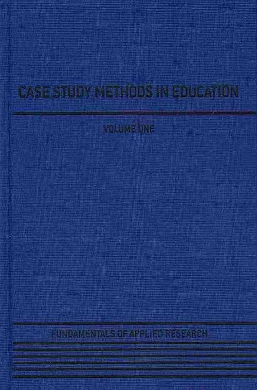 Case Study Methods in Education