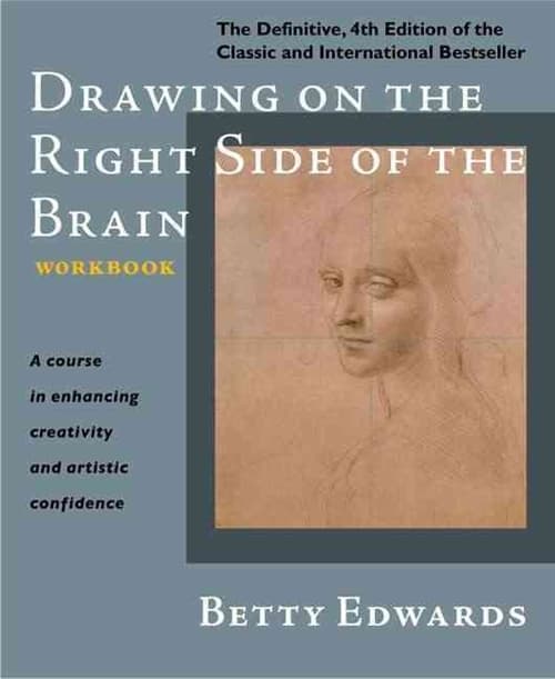 Drawing on the Right Side of the Brain Workbook: The Definitive, Updated 2nd Edition