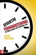Effektiv tidshantering : få mer gjort på kortare tid
