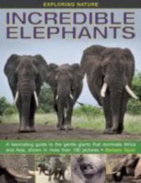 Exploring Nature: Incredible Elephants
