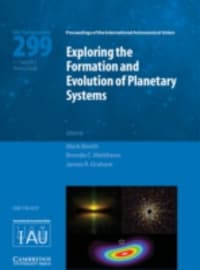 Exploring the Formation and Evolution of Planetary Systems (IAU S299)