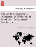 Miniatyrbilde 1 av 2: Finlands Geografi ... Allma¨nn o¨fverblick af land och folk, med kartor, etc.