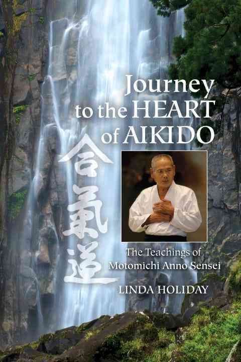 Journey to the Heart of Aikido
